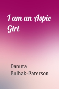 I am an Aspie Girl