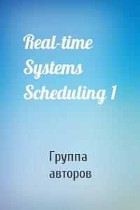 Real-time Systems Scheduling 1