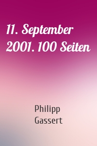 11. September 2001. 100 Seiten
