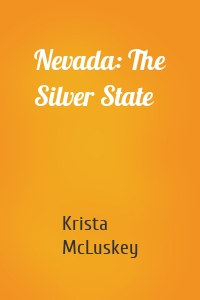 Nevada: The Silver State