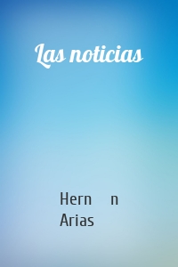 Las noticias