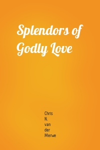 Splendors of Godly Love