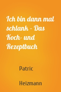 Ich bin dann mal schlank – Das Koch- und Rezeptbuch