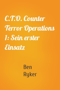 C.T.O. Counter Terror Operations 1: Sein erster Einsatz