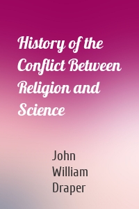 History of the Conflict Between Religion and Science