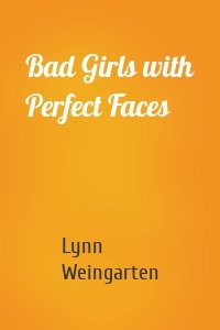 Bad Girls with Perfect Faces