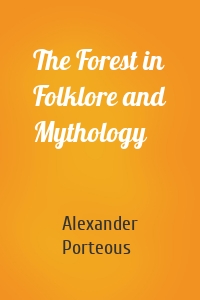 The Forest in Folklore and Mythology