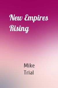 New Empires Rising