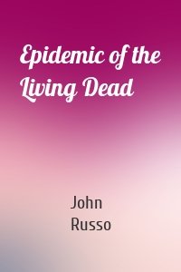 Epidemic of the Living Dead