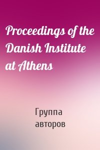 Proceedings of the Danish Institute at Athens