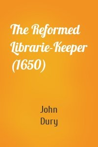 The Reformed Librarie-Keeper (1650)