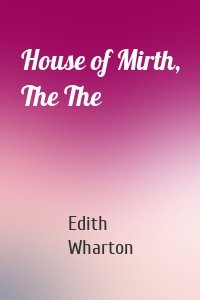 House of Mirth, The The