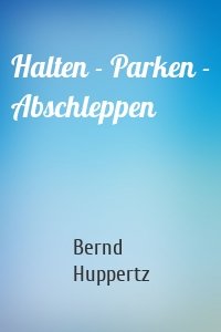 Halten - Parken - Abschleppen