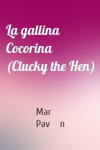 La gallina Cocorina (Clucky the Hen)