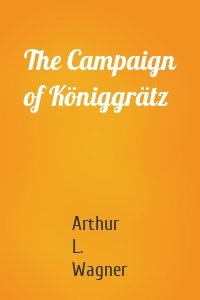 The Campaign of Königgrätz