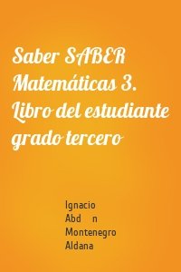 Saber SABER Matemáticas 3. Libro del estudiante grado tercero