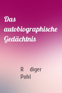 Das autobiographische Gedächtnis