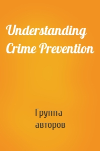 Understanding Crime Prevention