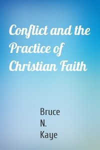 Conflict and the Practice of Christian Faith