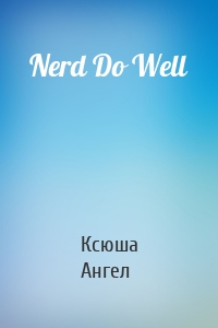 Nerd Do Well