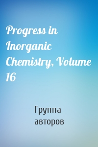 Progress in Inorganic Chemistry, Volume 16