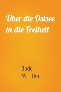 Über die Ostsee in die Freiheit