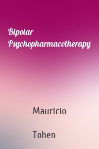 Bipolar Psychopharmacotherapy