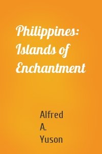 Philippines: Islands of Enchantment