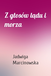 Z głosów lądu i morza