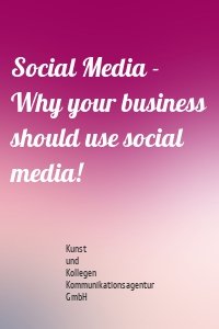 Social Media - Why your business should use social media!