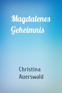 Magdalenes Geheimnis