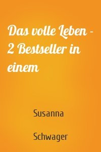 Das volle Leben - 2 Bestseller in einem