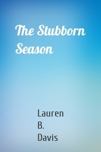 The Stubborn Season