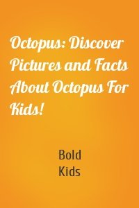 Octopus: Discover Pictures and Facts About Octopus For Kids!