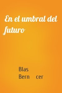 En el umbral del futuro