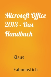 Microsoft Office 2013 - Das Handbuch