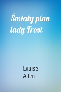 Śmiały plan lady Frost