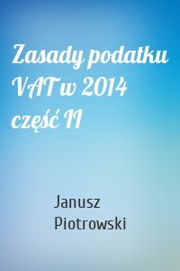 Zasady podatku VAT w 2014 część II