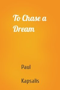 To Chase a Dream