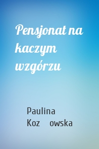 Pensjonat na kaczym wzgórzu