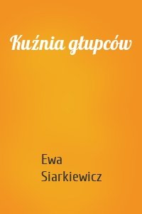 Kuźnia głupców