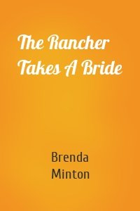 The Rancher Takes A Bride