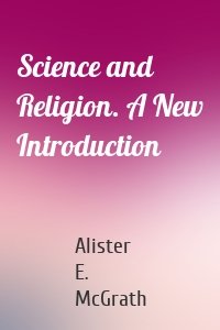 Science and Religion. A New Introduction
