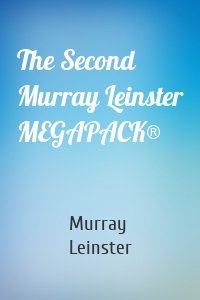 The Second Murray Leinster MEGAPACK®