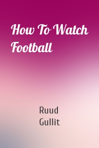 How To Watch Football