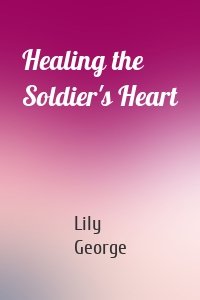 Healing the Soldier's Heart