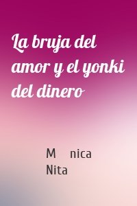 La bruja del amor y el yonki del dinero