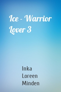 Ice - Warrior Lover 3