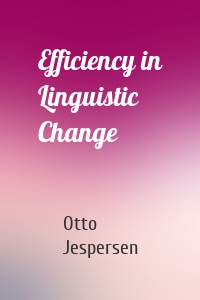 Efficiency in Linguistic Change