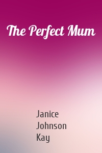 The Perfect Mum